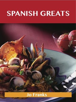 cover image of Spanish Greats: Delicious Spanish Recipes, The Top 100 Spanish Recipes